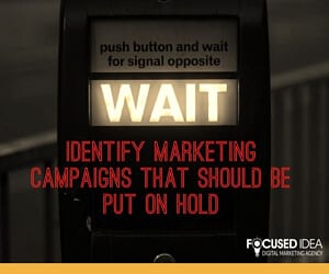 Identify marketing campaigns that should be put on hold