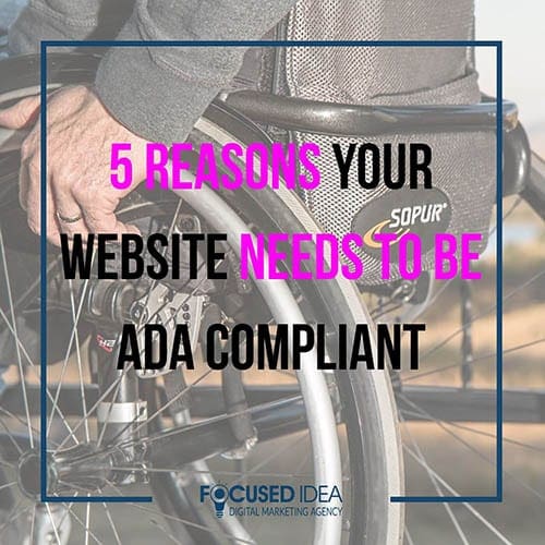 5 Reasons Your Website Needs to Be ADA Compliant
