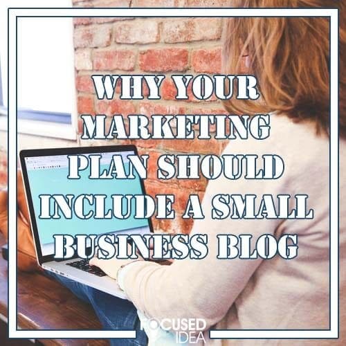 Why Your Marketing Plan Should Include A Small Business Blog