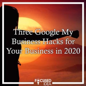 Three Google My Business Hacks for Your Business in 2020