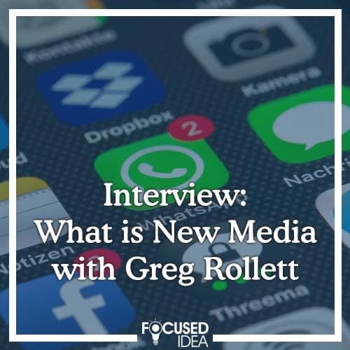 What is New Media with Greg Rollett